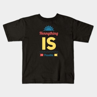 Hennything is possible Kids T-Shirt